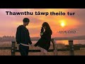 Thawnthu Tâwp Theilo Tur Short Story Ziaktu Nimona