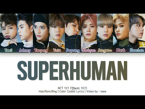 NCT 127 (엔시티 127) - Superhuman (Han|Rom|Eng) Color Coded Lyrics/한국어 가사