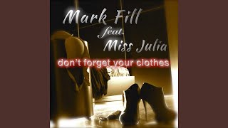 Don't Forget Your Clothes (feat. Miss Julia) [Keejay Freak Remix]