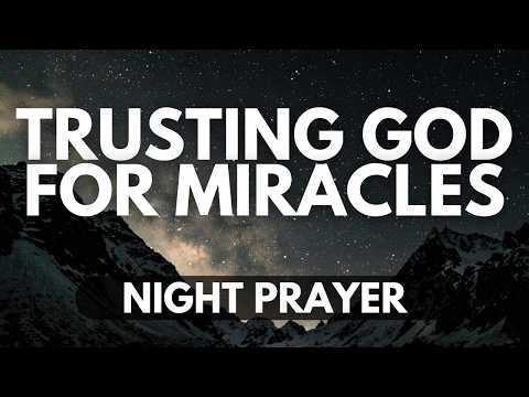 God’s Power in the Impossible | A Night Prayer for Miracles