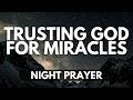 God S Power In The Impossible A Night Prayer For Miracles