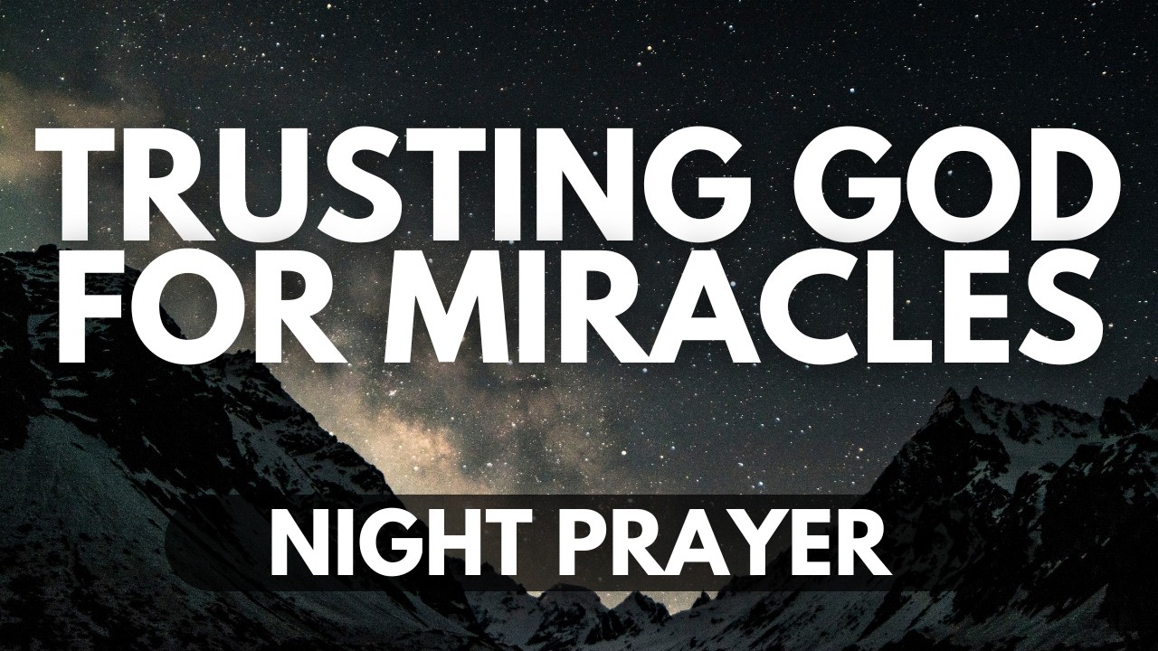 God’s Power in the Impossible | A Night Prayer for Miracles