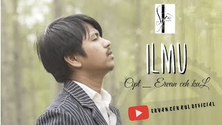 Download lagu ILMU - ERVAN CEH KUL ( Video Klip ) mp3 Download lagu ILMU - ERVAN CEH KUL ( Video Klip ) mp3