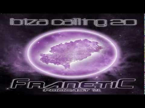 Franetic - Ibiza Calling 2.0 - Podcast 71