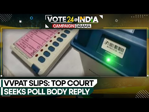 India's top court seeks response from EC and Centre on plea for complete count of VVPAT slips | WION