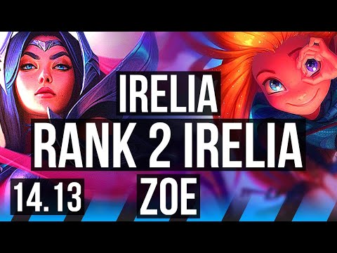IRELIA vs ZOE (MID) | Rank 2 Irelia, Dominating, Rank 13, 39k DMG | VN Challenger | 14.13