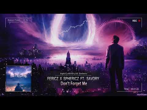 Fericz x Sphericz ft. Savory - Don't Forget Me [Free Release]