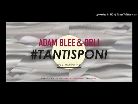 ADAM BLEE & ORLI - #TANTISPONI