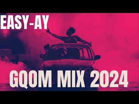 EASY-AY GQOM MIX 2024|MR THELA - CAIRO CPT - TEAM SEBENZA - DLADLA MSHUNQISI - DJ TIRA- TEAM KENNI