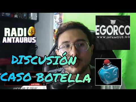 DISCUSIÓN ENTRE ANTAURUS Y EGORCO - CASO BOTELLA