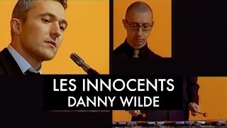 Les Innocents - Danny Wilde (Clip officiel)