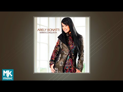 💿 Ariely Bonatti - Minha Conquista (CD COMPLETO)