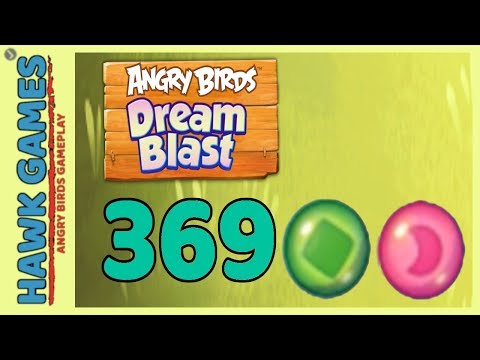 Angry Birds Dream Blast Level 369 - Walkthrough, No Boosters
