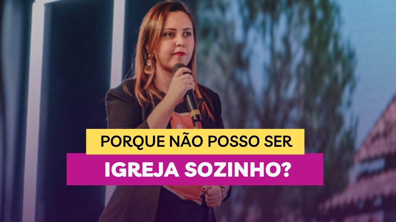 Camila Miguel - Por que não posso ser igreja sozinho? - Pregação