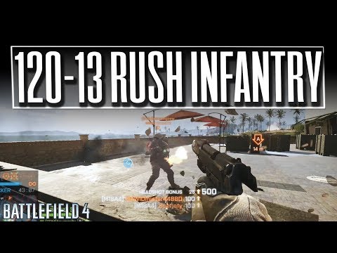 This is how you play RUSH on Battlefield 4 (120-13 Infantry Gameplay)