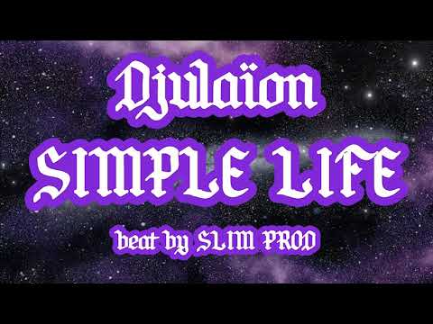 Djulaïon - Simple Life (Prod by Slimprod)