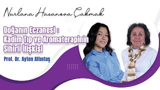 Nature's Pharmacy | Nurlana Hasanova Çakmak & Prof. Dr. Ayten Altintas