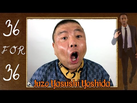 36 for 36: Juzo Yasushi Yoshida -Ep31- Improv & Clown