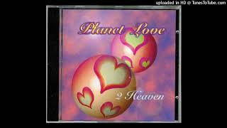 2 Heaven - Planet Love (FM Edit)