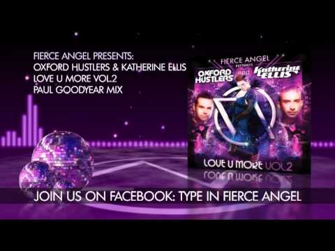 The Oxford Hustlers & Katherine  Ellis - Love U More Vol 2 - Paul Goodyear Mix - Fierce Angel