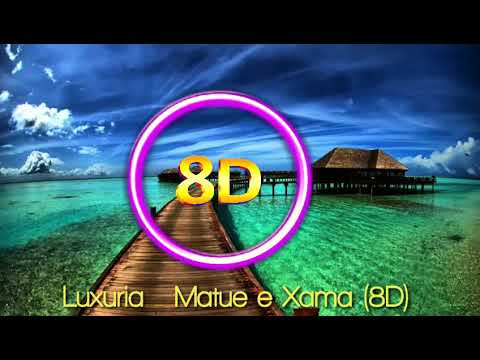 Luxúria - Matuê e Xamã (8D)