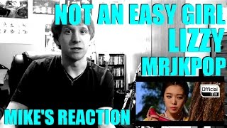 GUEST REACTION [MIKE]: LIZZY Not An Easy Girl Reaction / Review - MRJKPOP (리지)