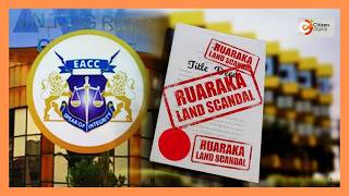 EACC gives 22 individuals, three firms seven days to refund Ruaraka land money