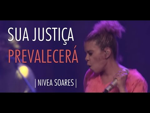 Nivea Soares | Sua Justiça Prevalecerá | OFICIAL