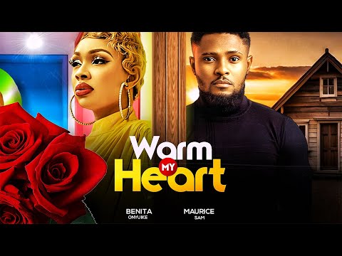 WARM MY HEART - Maurice Sam, Benita Onyiuke 2023 Nigerian Nollywood Romantic Movie