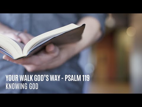 Pastor Dave: Psalm 119:17-32 - Knowing God
