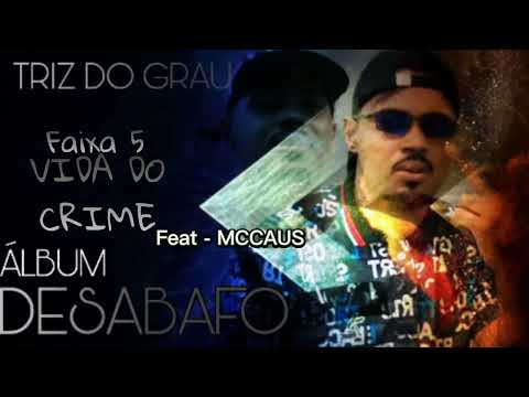 #05 TRIZ DO GRAU _ FEAT MC CAUS - VIDA DO CRIME 💰 #album