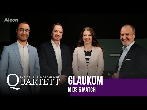 MIGS & MATCH – Glaukom – Das Ophthalmologische Quartett | Folge 10