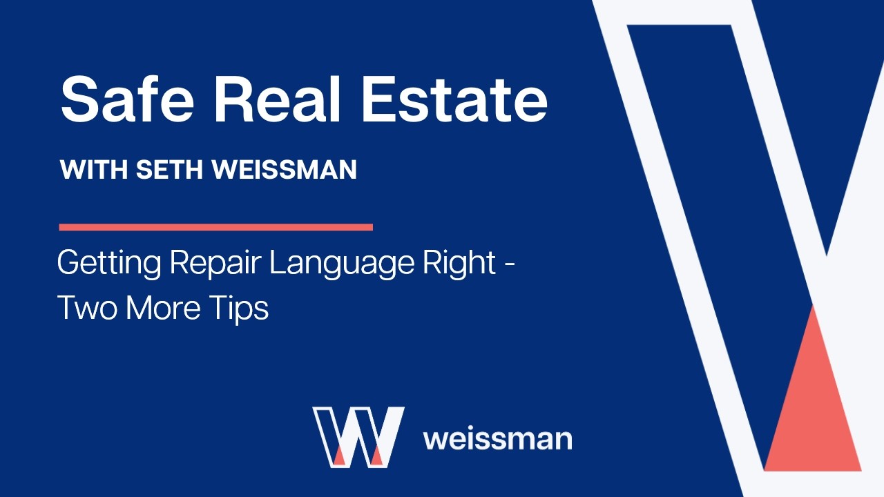 Video Thumbnail for Safe Real Estate with Seth Weissman: Getting Repair Language Right - Two More Tips