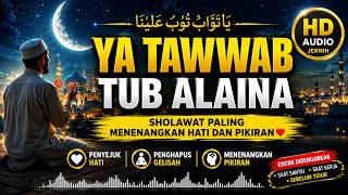 Download lagu YA TAWWAB TUB ALAINA | Sholawat Paling Menenangkan Hati dan Pikiran 🌙 HD Audio mp3