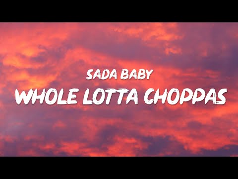 Sada Baby - Whole Lotta Choppas (Lyrics) | Bang, whole lotta choppers on your as*