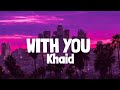 Khaid - With You (Lyrics)