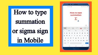 How to type summation or sigma sign in Mobile