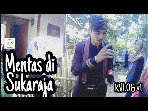 KVlog #1 Mentas di Sukaraja
