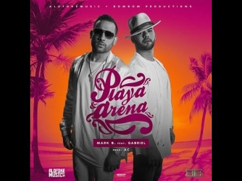 Mark B ft Gabriel - Playa y Arena (Video Oficial)