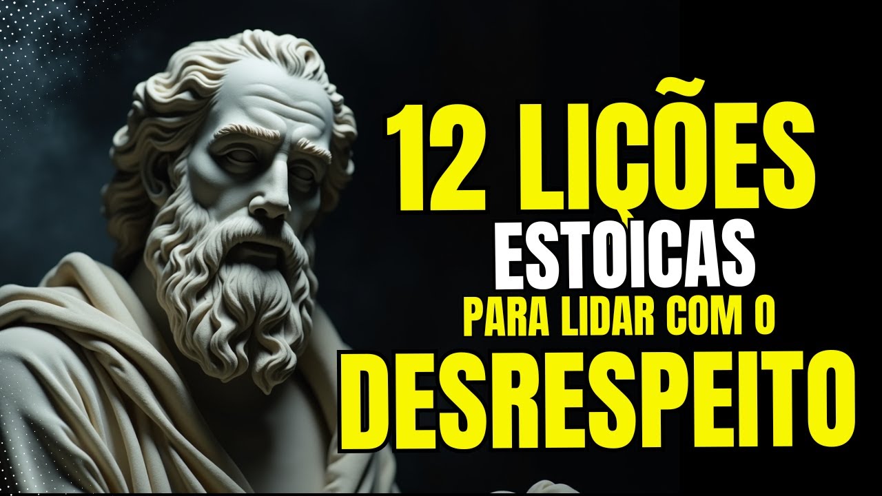 12 Lições Estoicas Para Lidar com o Desrespeito | Transforme Sua Reação