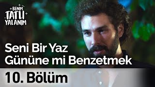 Seni Bir Yaz Gününe Benzetmek? | Benim Tatlı Yalanım 10. Bölüm