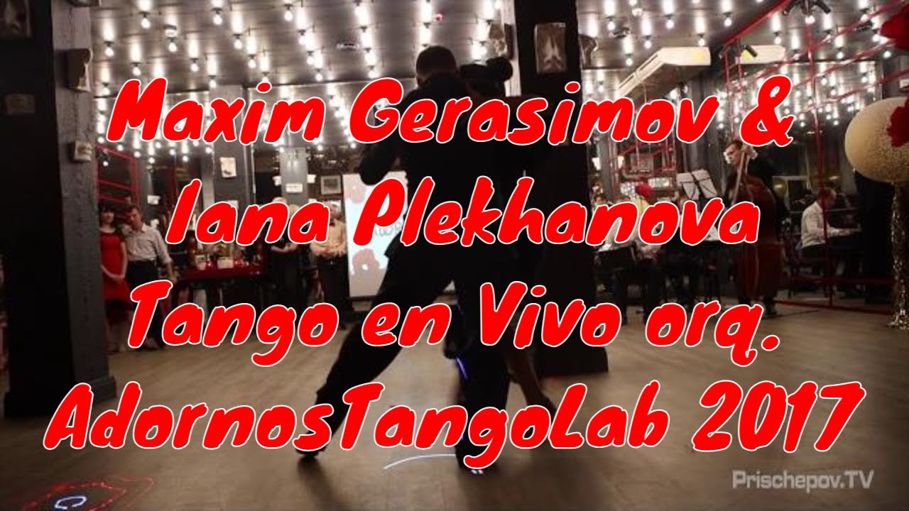 Maxim Gerasimov & Iana Plekhanova, Tango en Vivo orq., AdornosTangoLab 4.10.2017 #maximgerasimov