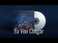 Eu Vou Chegar Vocal Livre Audio Music