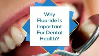 Why Fluoride Is Important For Dental Health?