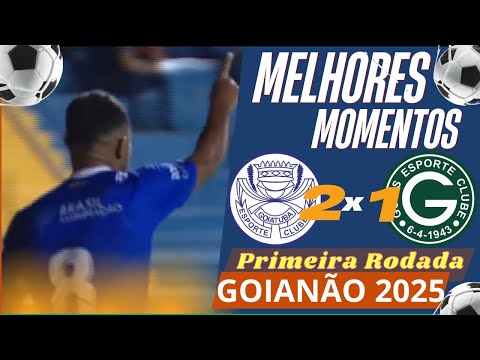 Goiatuba 2 x 1 Goiás | Melhores Momentos - Campeonato Goiano 2025