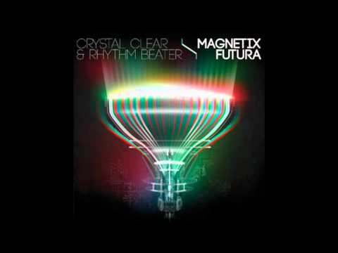 Crystal Clear & Rhythm Beater - Magnetix