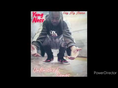 Yung Ness- Say My Name
