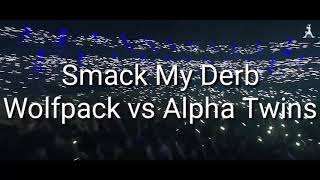 Alpha Twins vs Wolfpack - Smack My Derb (Dimitri Vegas & Like Mike Edit)