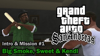 GTA San Andreas Intro & Mission #1 - Big Smoke, Sweet & Kendl
