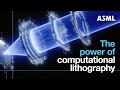 Computational Lithography Driving Nanometer Precision In Microchip Manufacturing ASML